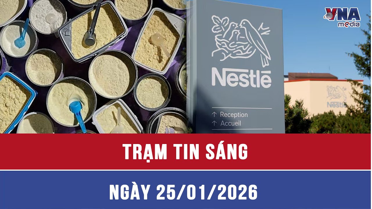 Trạm tin sáng ngày 25/01/2026: Pháp tiếp tục điều tra vụ tử vong nghi liên quan sữa nhiễm độc