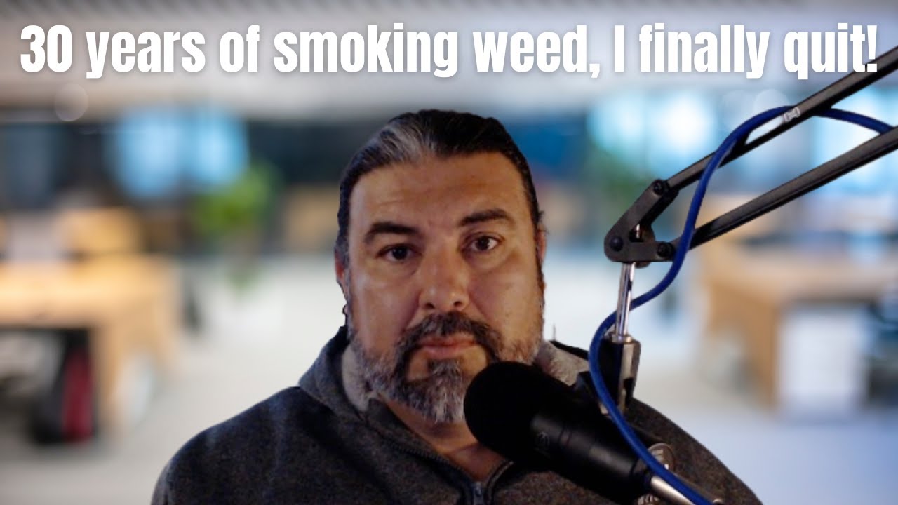 30 years of smoking weed,  here's what changed (motivation for quitting smoking weed)