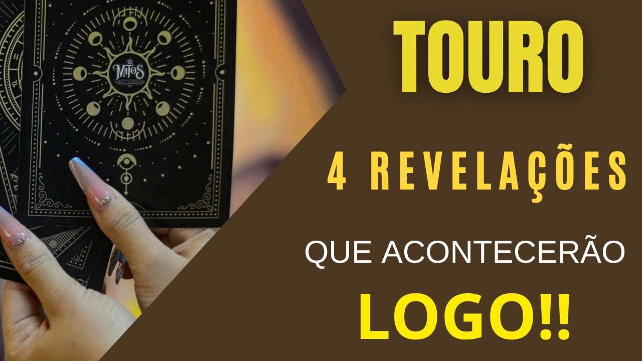 TOURO♉| 4 REVELAÇÕES (IMPERDÍVEIS), QUE VÃO ACONTECER LOGO! (TAROT/SIGNOS).