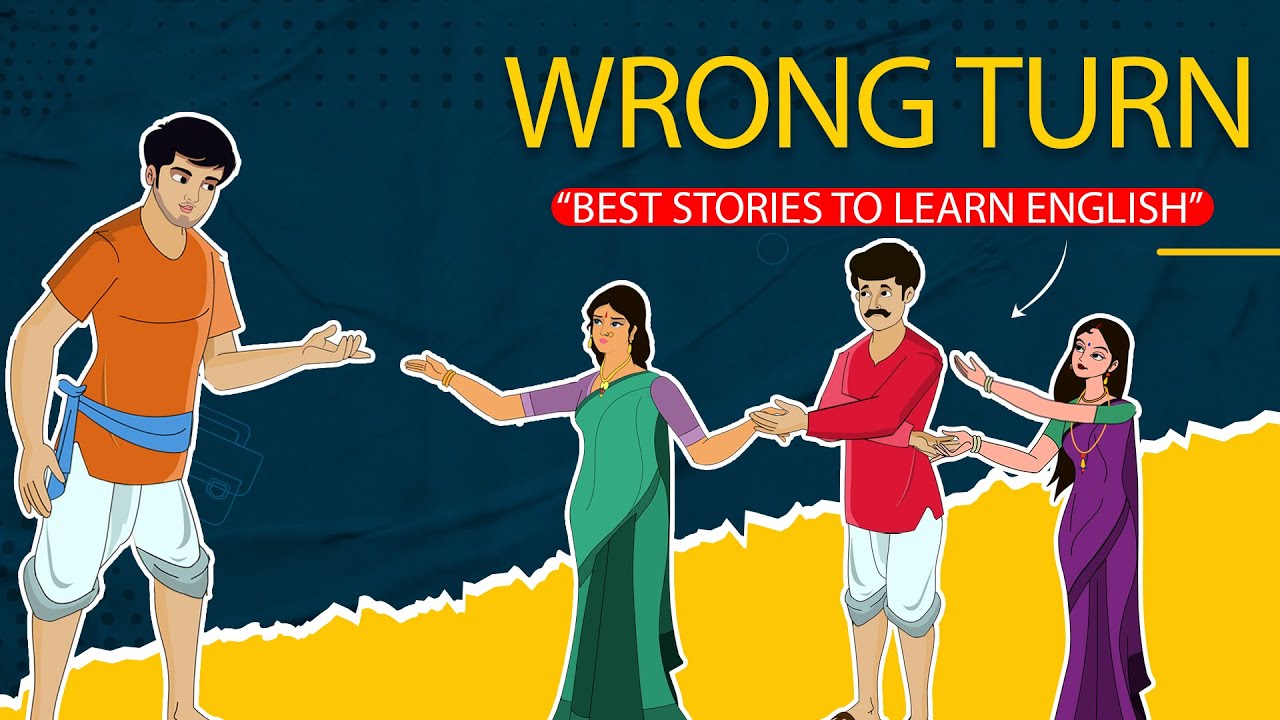 stories in english -  WRONG TURN - English Stories -  Moral Stories in English
