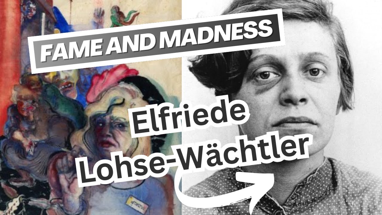 ELFRIEDE LOHSE-W&Auml;CHTLER: A painter between fame and madness - killed by the Nazi regime!🎨