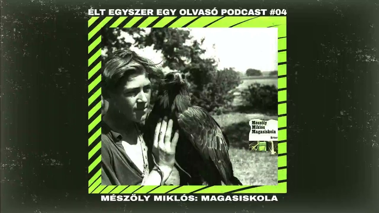 #04 Mészöly Miklós: Magasiskola (Élt egyszer egy Olvasó podcast)