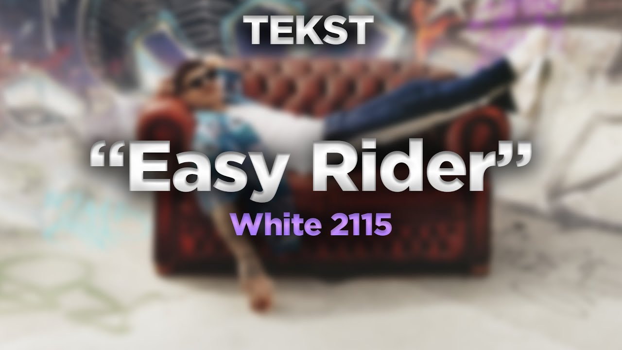 White 2115 - Easy Rider [TEKST]