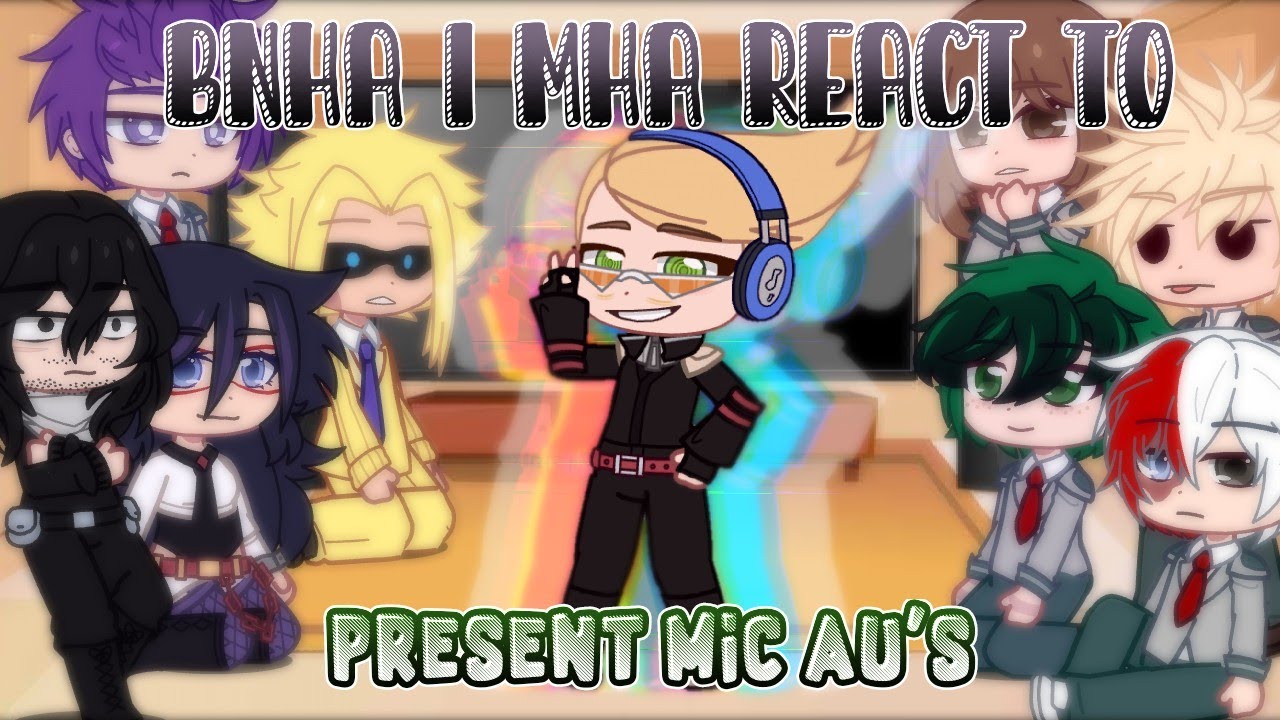 bnha | mha react to Present Mic au's [erasermic] // not bad apple // gacha club