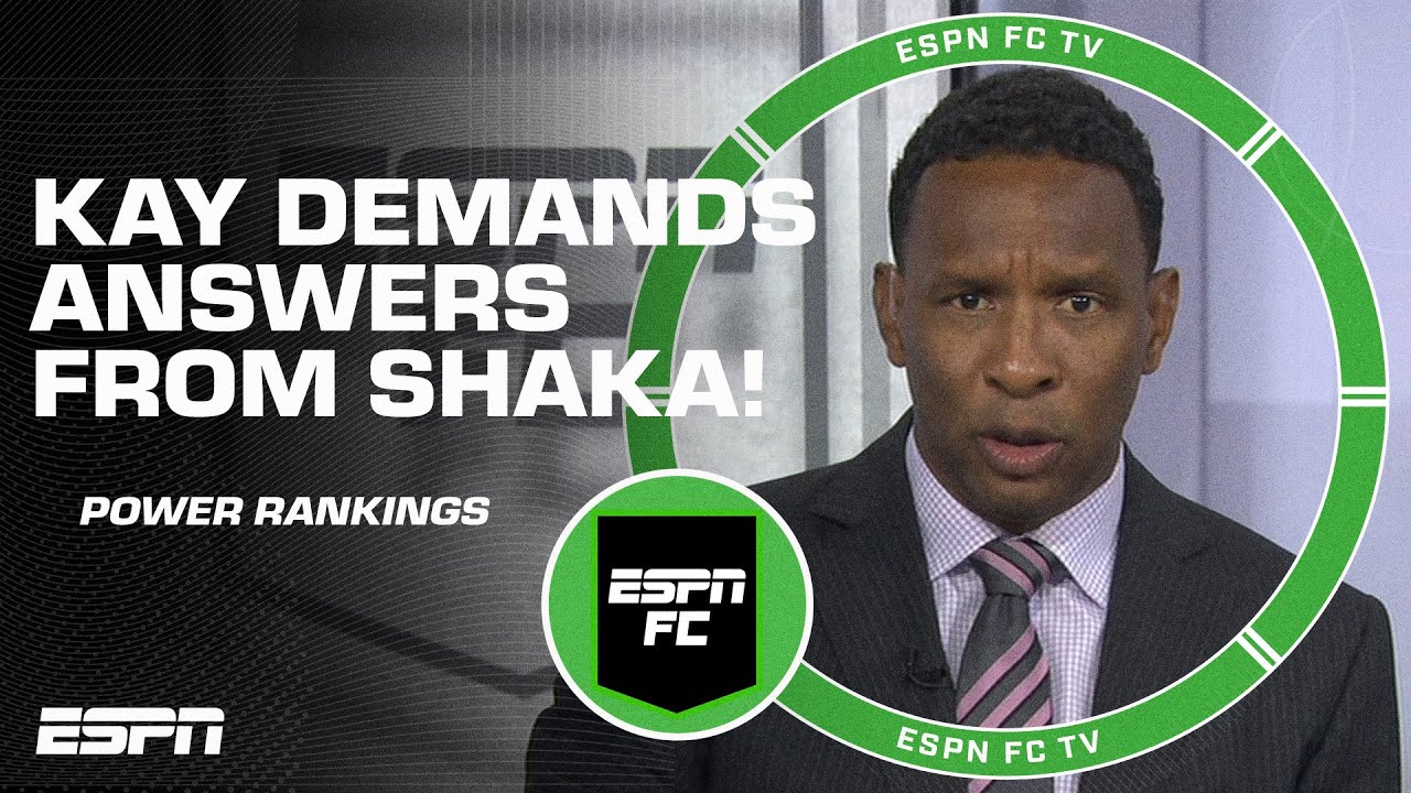 Shaka&rsquo;s Power Rankings demand an investigation from Kay Murray 👀 | ESPN FC