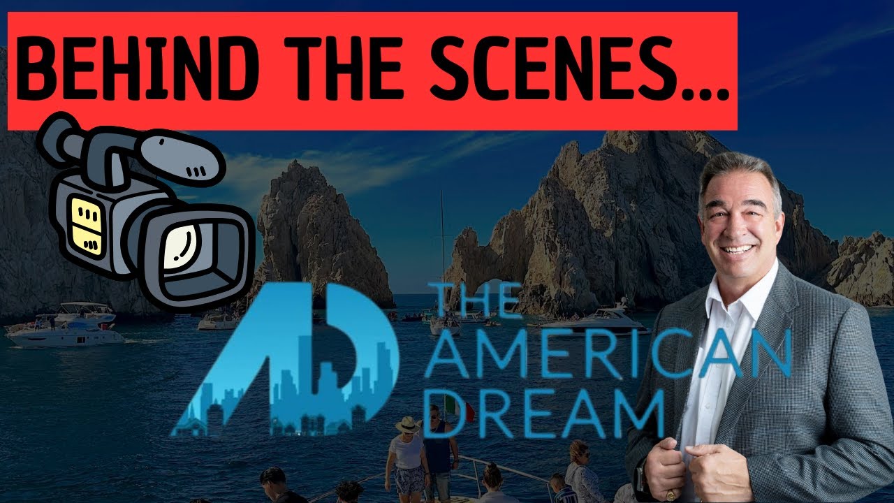 Behind The Scenes - The American Dream TV | Los Cabos Real Estate