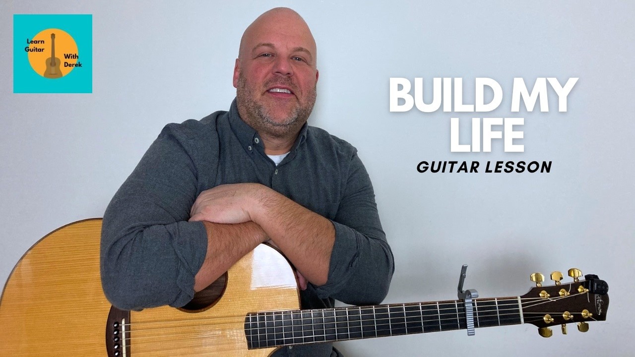 BUILD MY LIFE / /  GUITAR LESSON / / PAT BARRETT