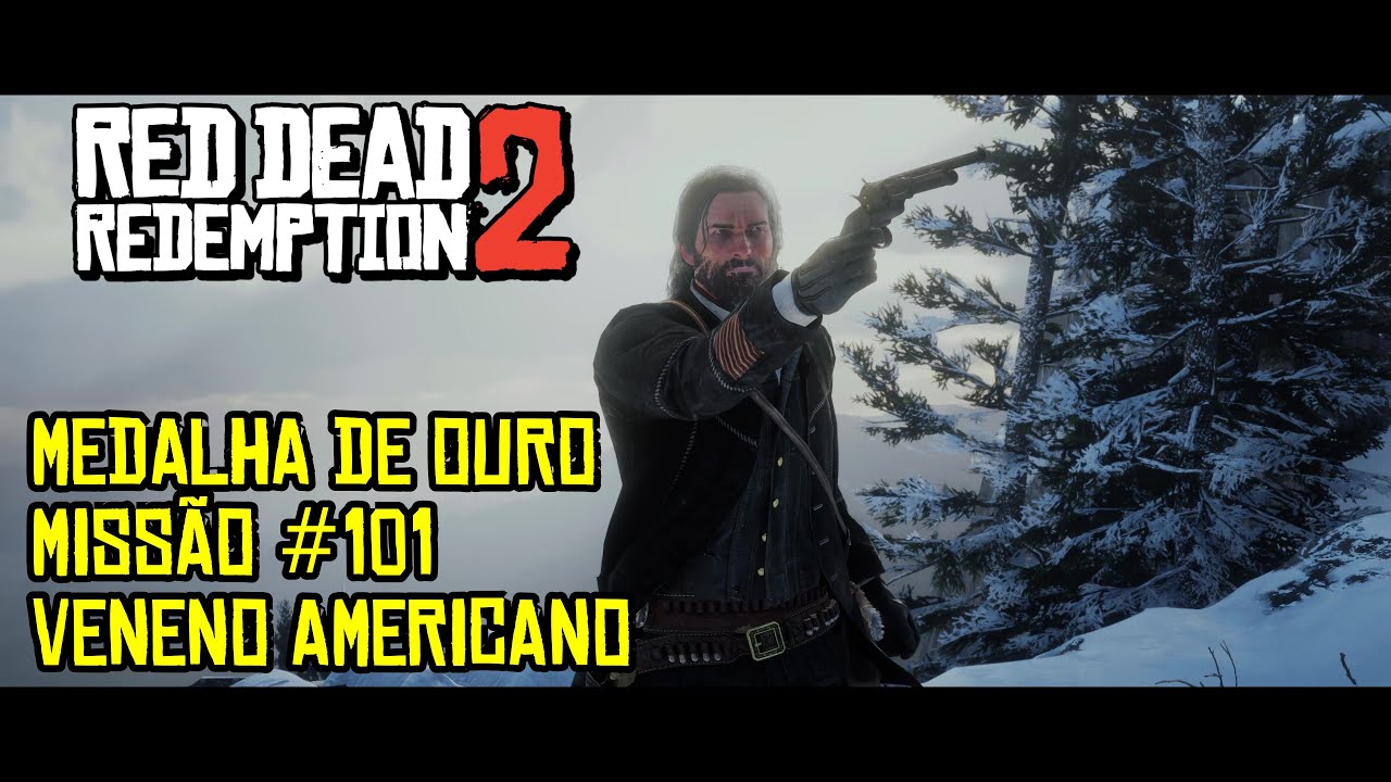 Red Dead Redemption 2: Missão #101: Veneno Americano [Medalha de Ouro].