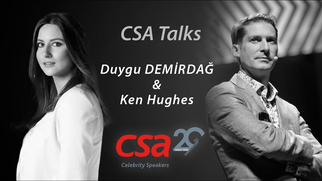 CSA Celebrity Speakers Söyleşileri | Duygu Demirdağ & Ken Hughes