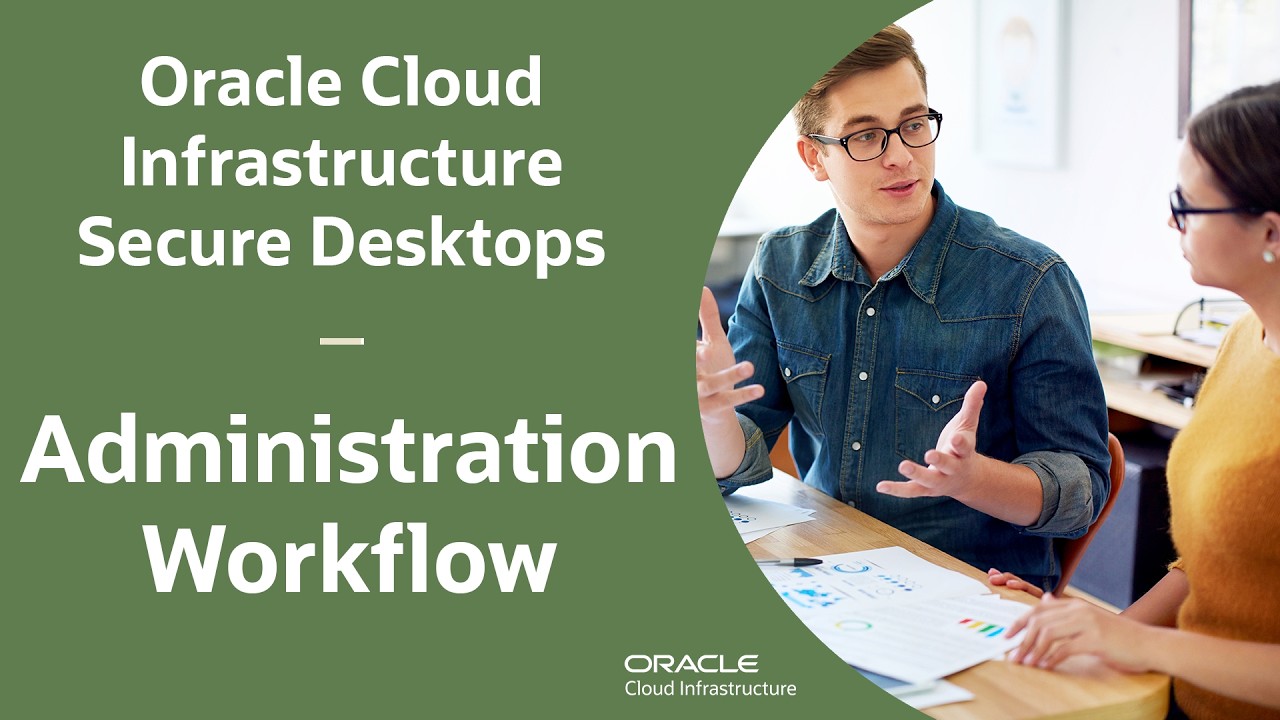 Oracle Cloud Infrastructure Secure Desktops Administration Workflow