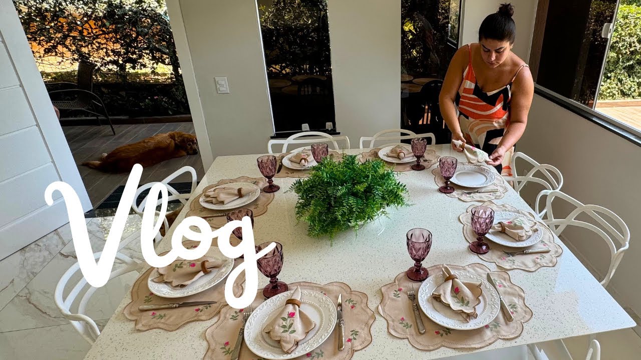RECEBENDO EM CASA | MESA POSTA | TODOS OS PREPARATIVOS ENTRADAS E ALMOÇO ❤️