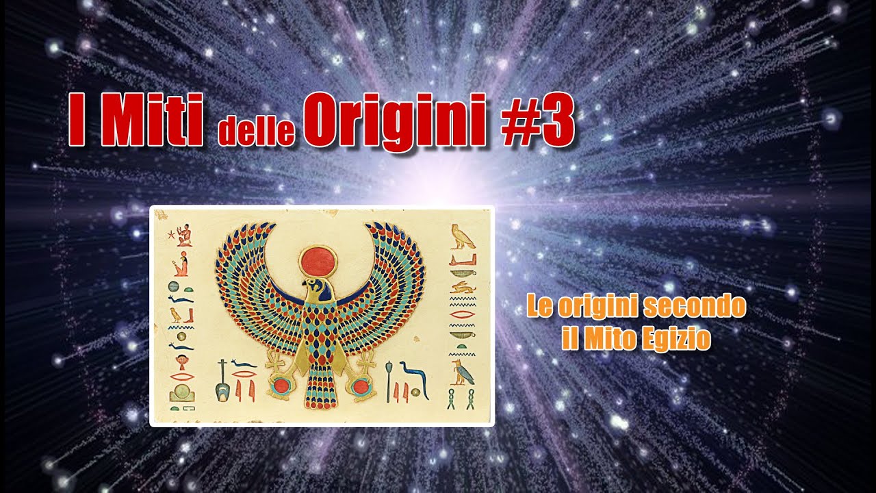 I Miti delle Origini #3: Le origini secondo il Mito Egizio