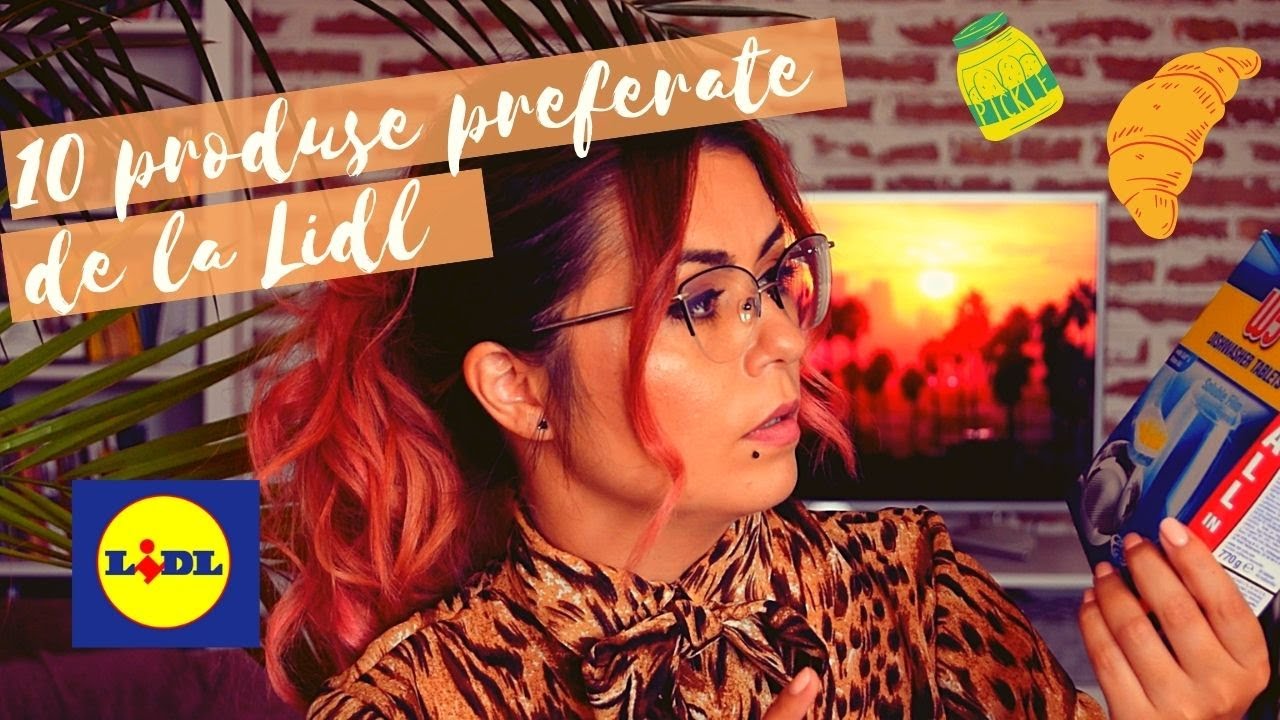 10 produse preferate de la LIDL | Mâncare, produse de curățenie și altele