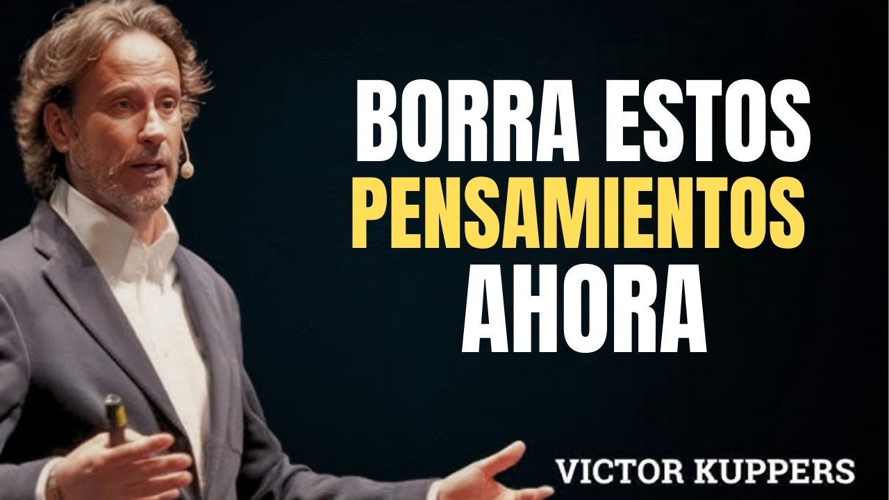 Los 10 PENSAMIENTOS que SABOTEAN tu ÉXITO y Cómo Eliminarlos para Triunfar | Victor Kuppers
