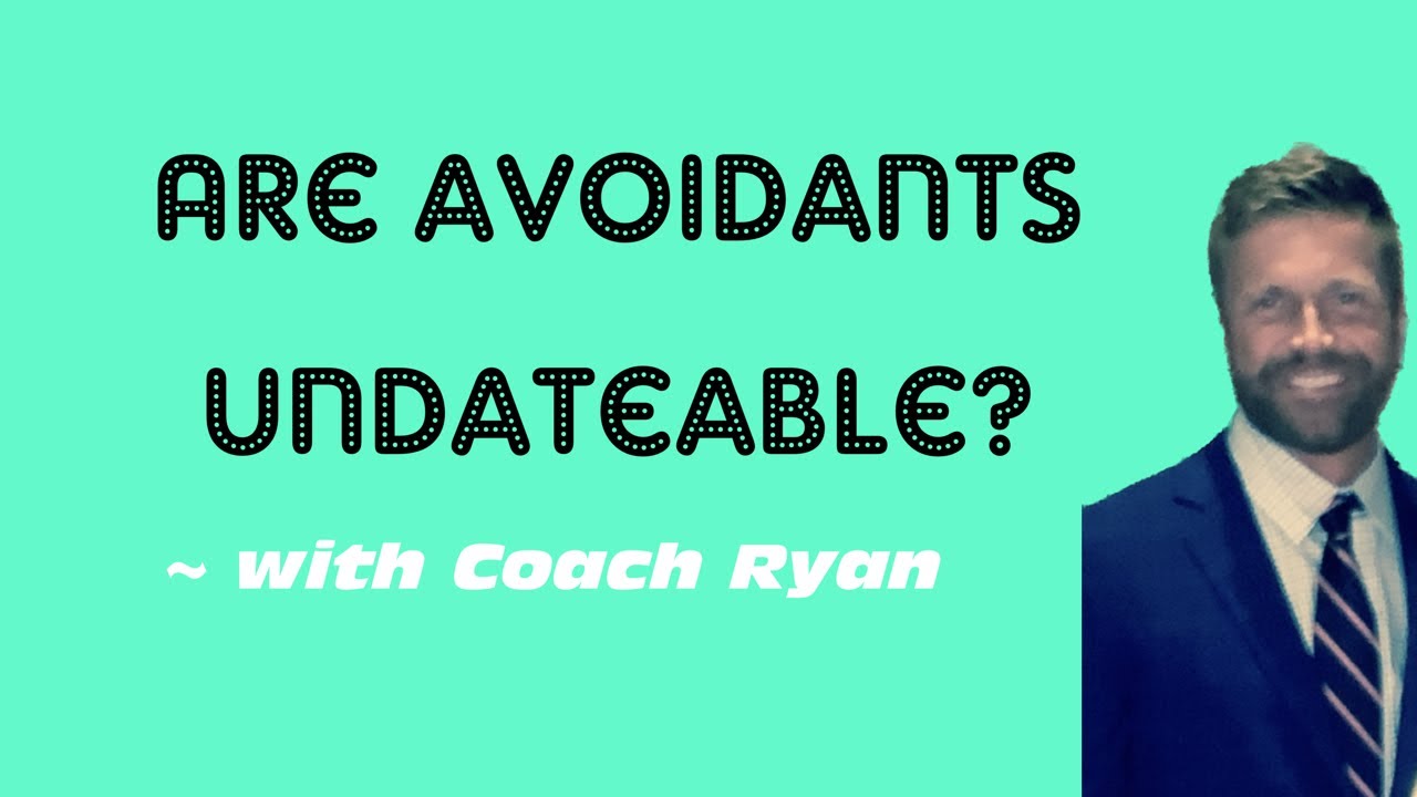Are avoidants undateable?