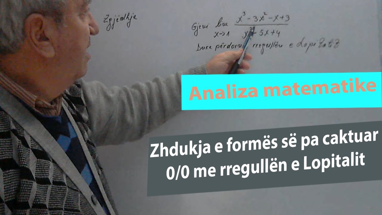 Analiza Matematike Ushtrime/ Zhdukja e formës së pa caktuar 0/0 me rregullën e Lopitalit
