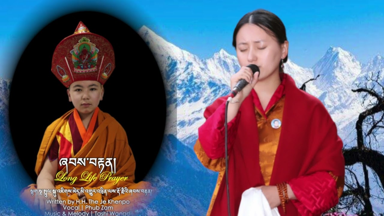 LONG LIFE PRAYER OF TAKNA TRULKU BY HIS HOLINESS THE JE KHENPO| SUNG BY PHUB ZAM