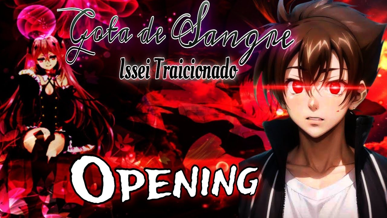 Gota de Sangre - ( Issei Traicionado ) -   | Opening |