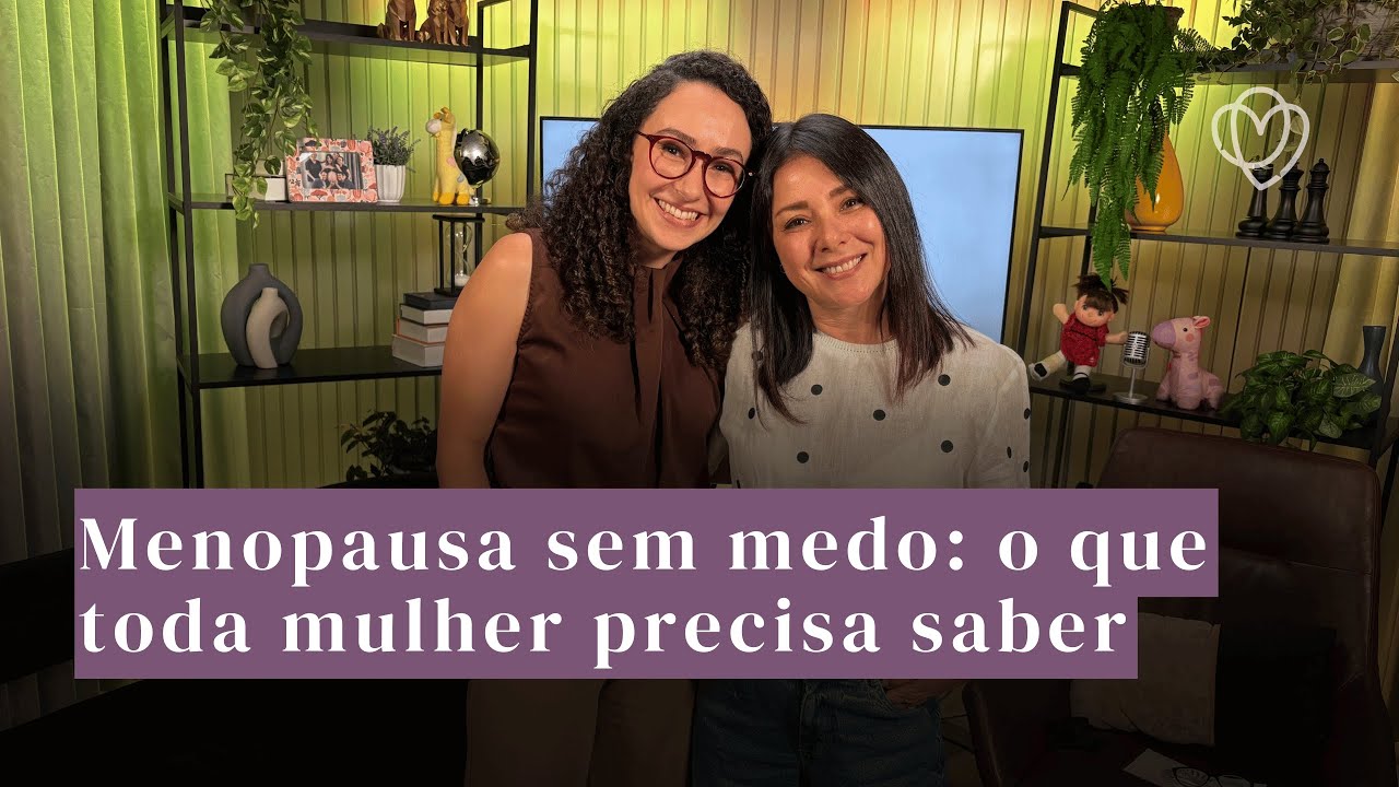 Climatério e Menopausa: o que toda mulher precisa saber