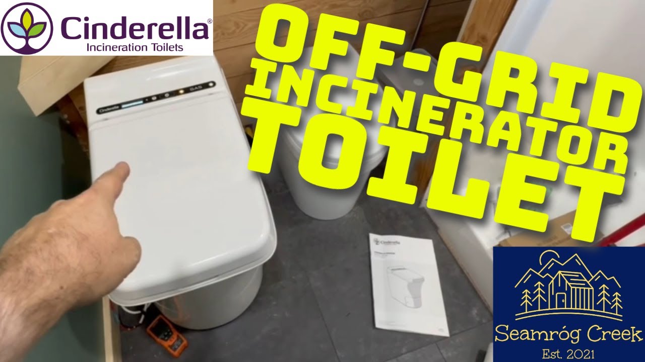 Cinderella Incinerator Toilet Installation!