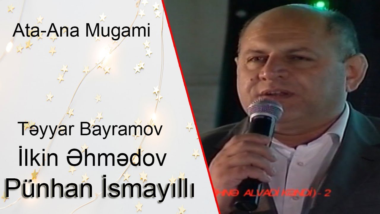 Pünhan İsmayıllı. İlkin Ə. Təyyar B. 