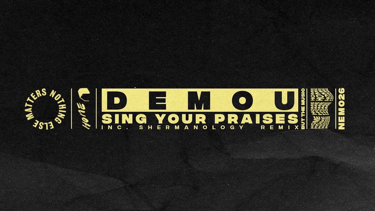DEMOU - Sing Your Praises (Shermanology Remix)