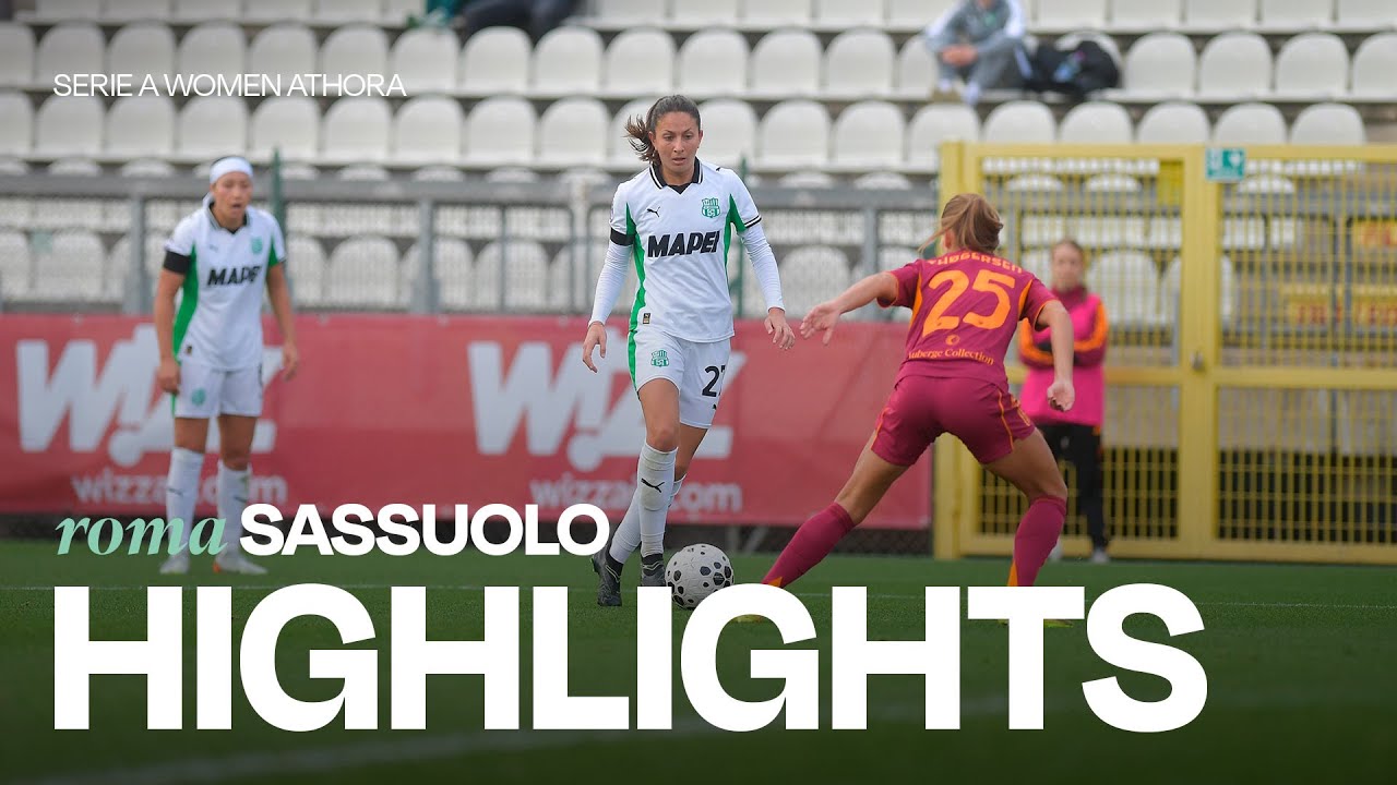Serie A Women Athora | Gli highlights di Roma-Sassuolo