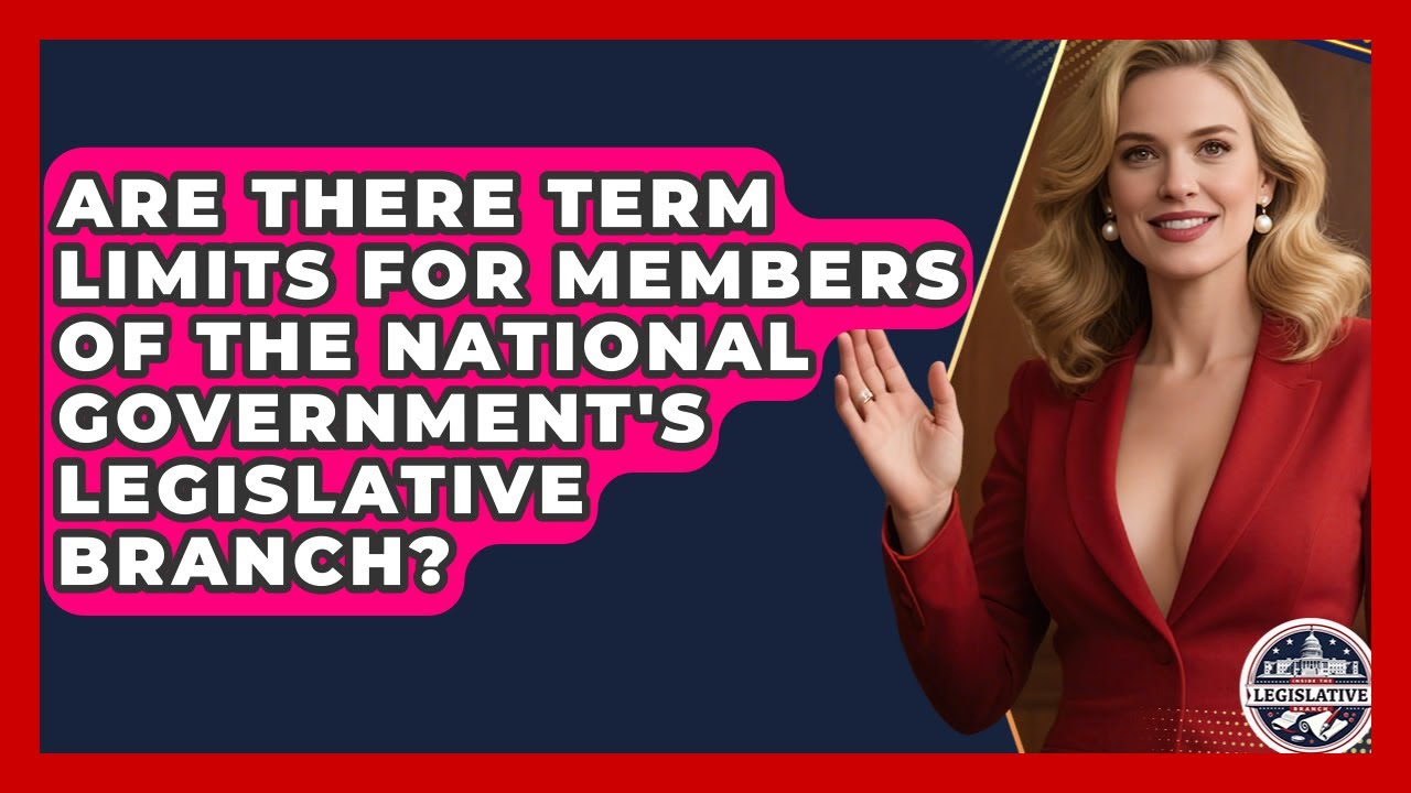 Are There Term Limits for Members of the National Government's Legislative Branch?