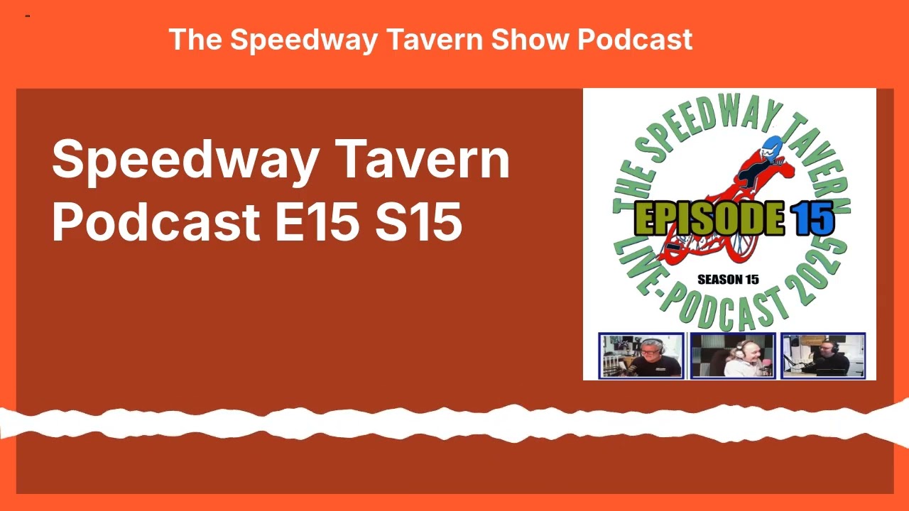 Speedway Tavern Podcast E15 S15 | The Speedway Tavern Show Podcast
