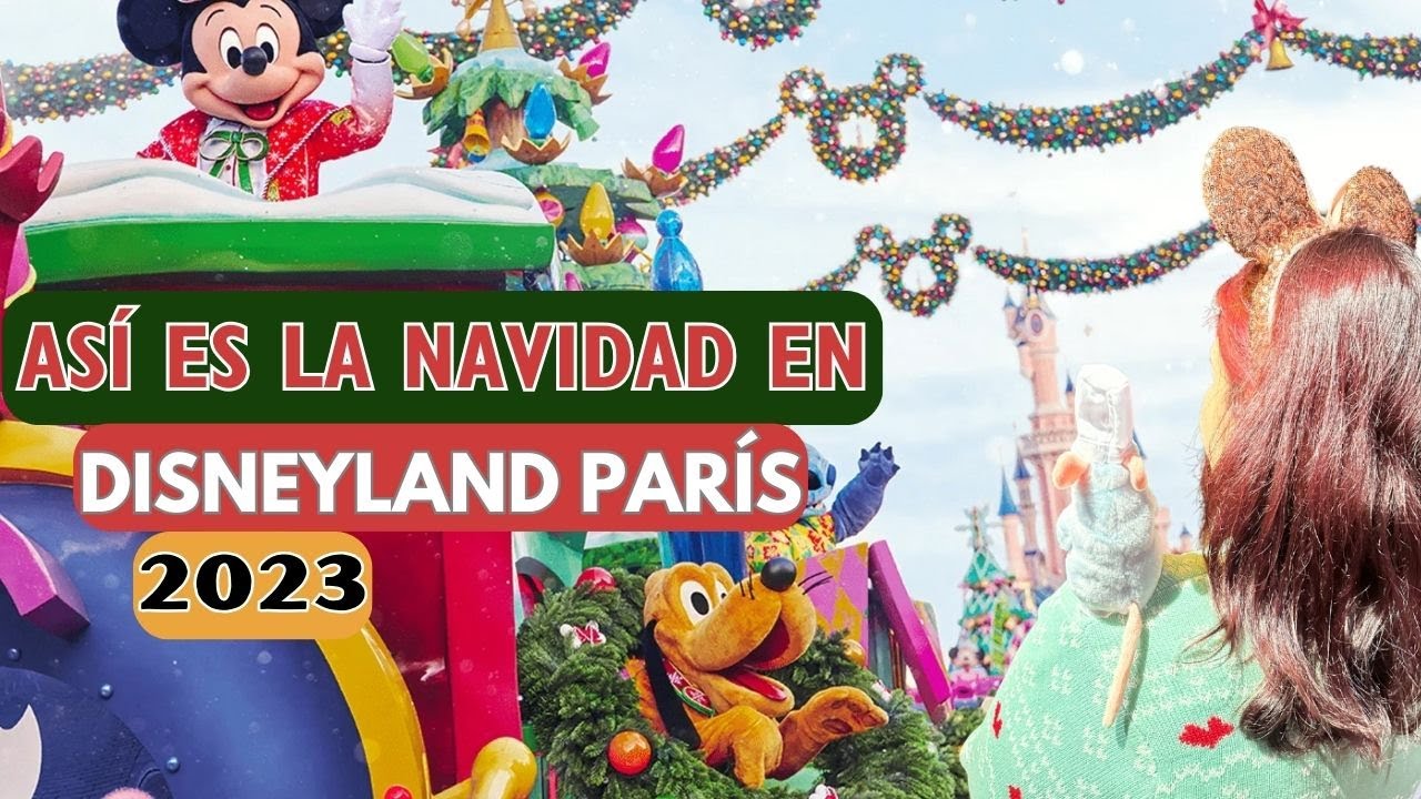 🟢 DESCUBRE la Navidad en🎄🎅 Disneyland París🎅🎄 2023 ❗❗