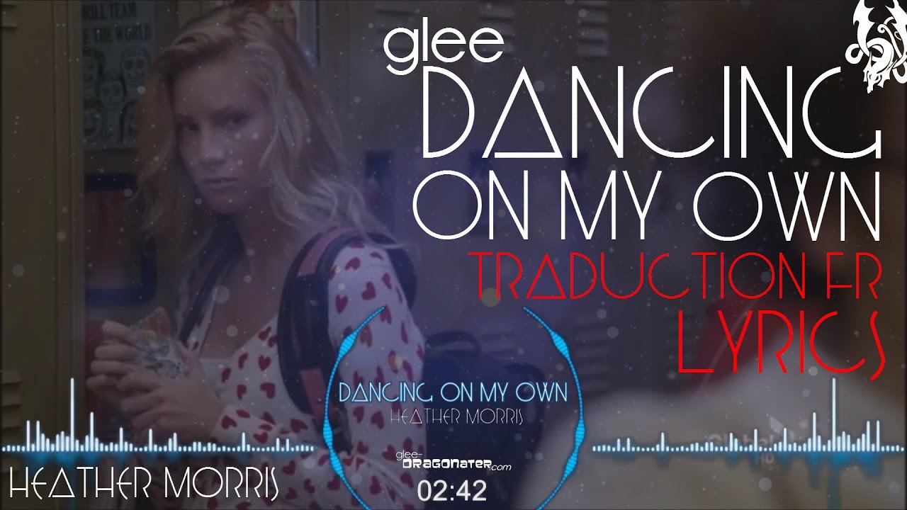 Glee - Dancing On My Own (Lyrics Traduction Française Full Song)