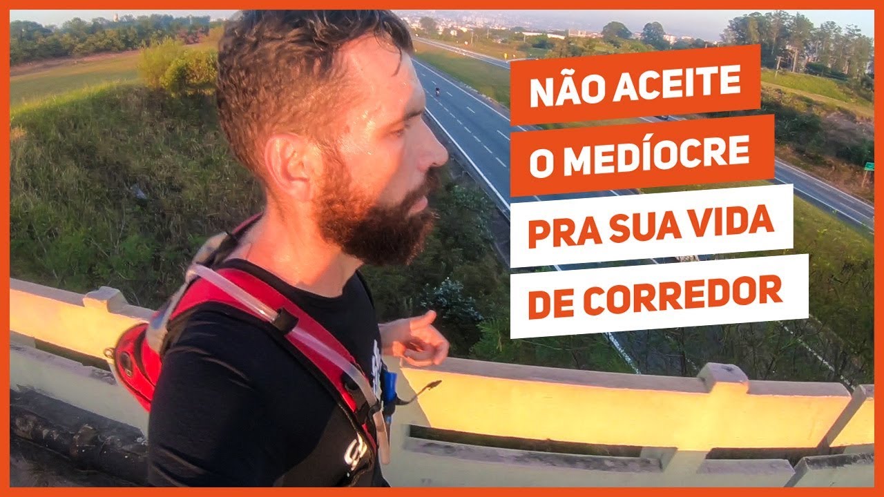 Não aceite o medíocre pra sua vida de corredor