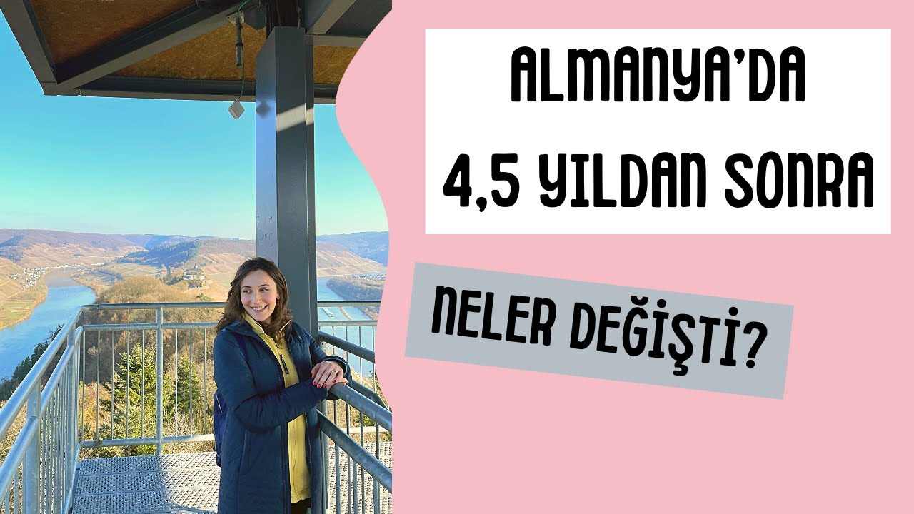 Almanya'da 4,5 yıldan sonra neler değişti? | Gelişmeler