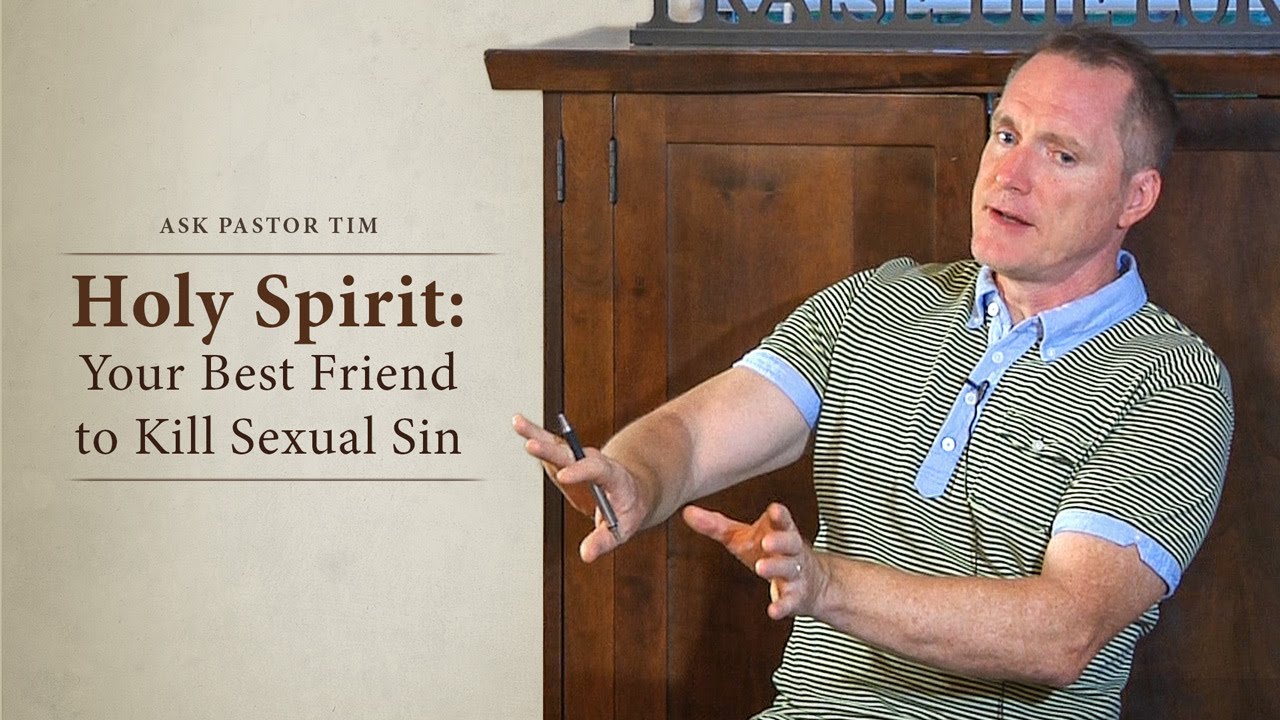Holy Spirit: Your Best Friend to Kill Sexual Sin - Ask Pastor Tim