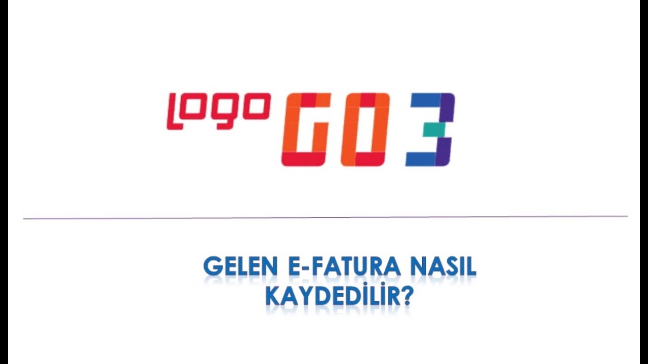 Logo Go3 Gelen E-Fatura Nasıl Kayıt Edilir.