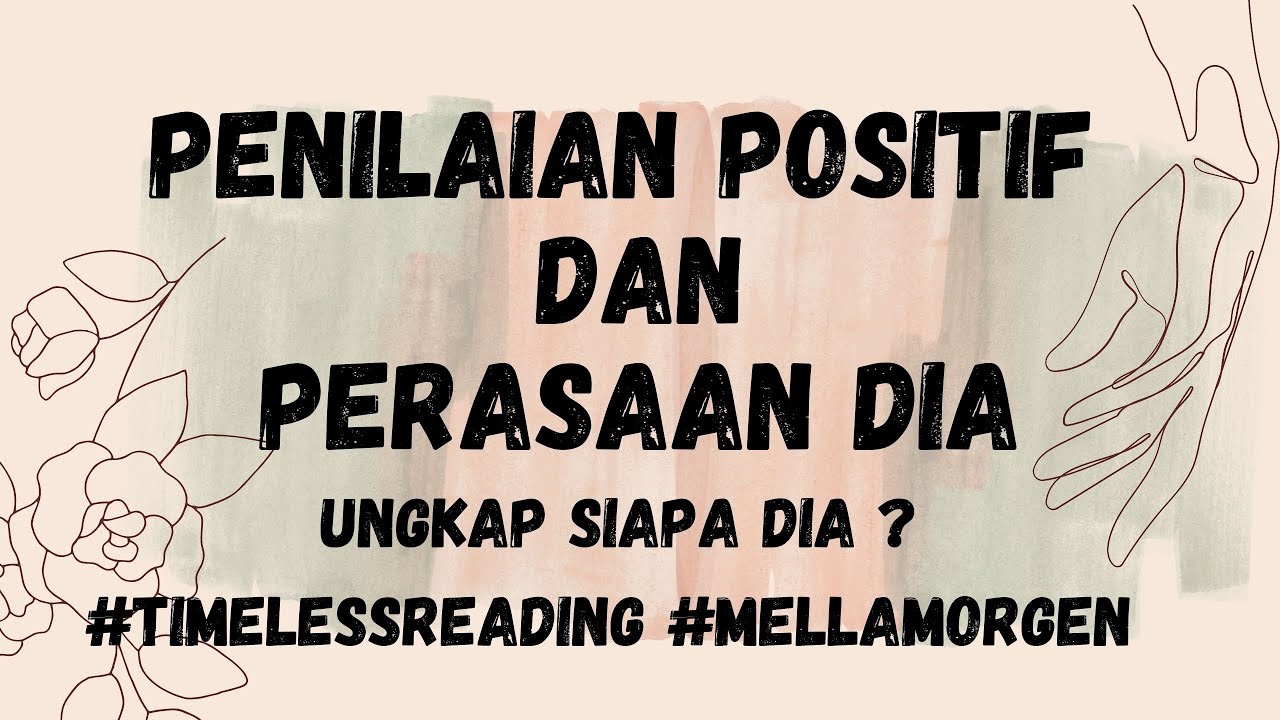 ❤️‍🔥 PENILAIAN POSITIF DIA KE KAMU ❤️‍🔥 #generalreading #timelessreading #mellamorgen