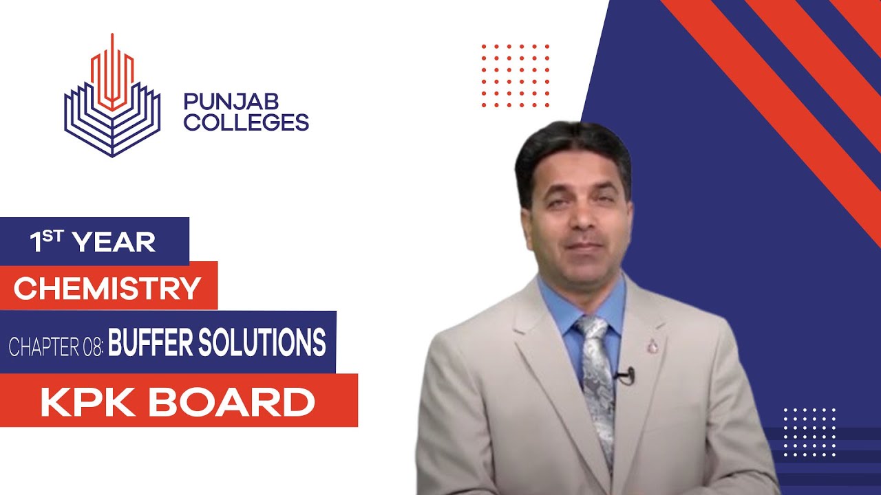 PGC Lectures-Inter Part 1-KPK Board-Chemistry-Chapter 8 - Buffer Solutions