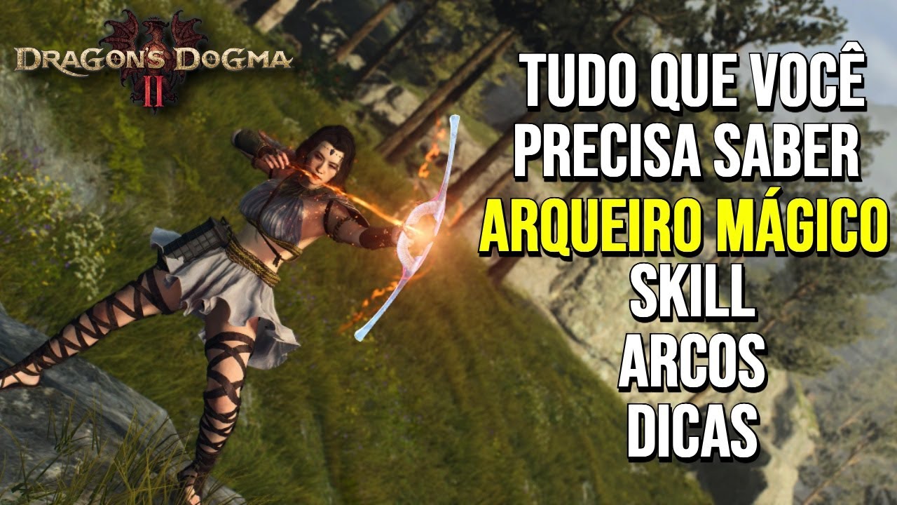 Dragon`s Dogma 2: Guia para Arqueiro Arcano - Melhores Armas, Skills e Dicas