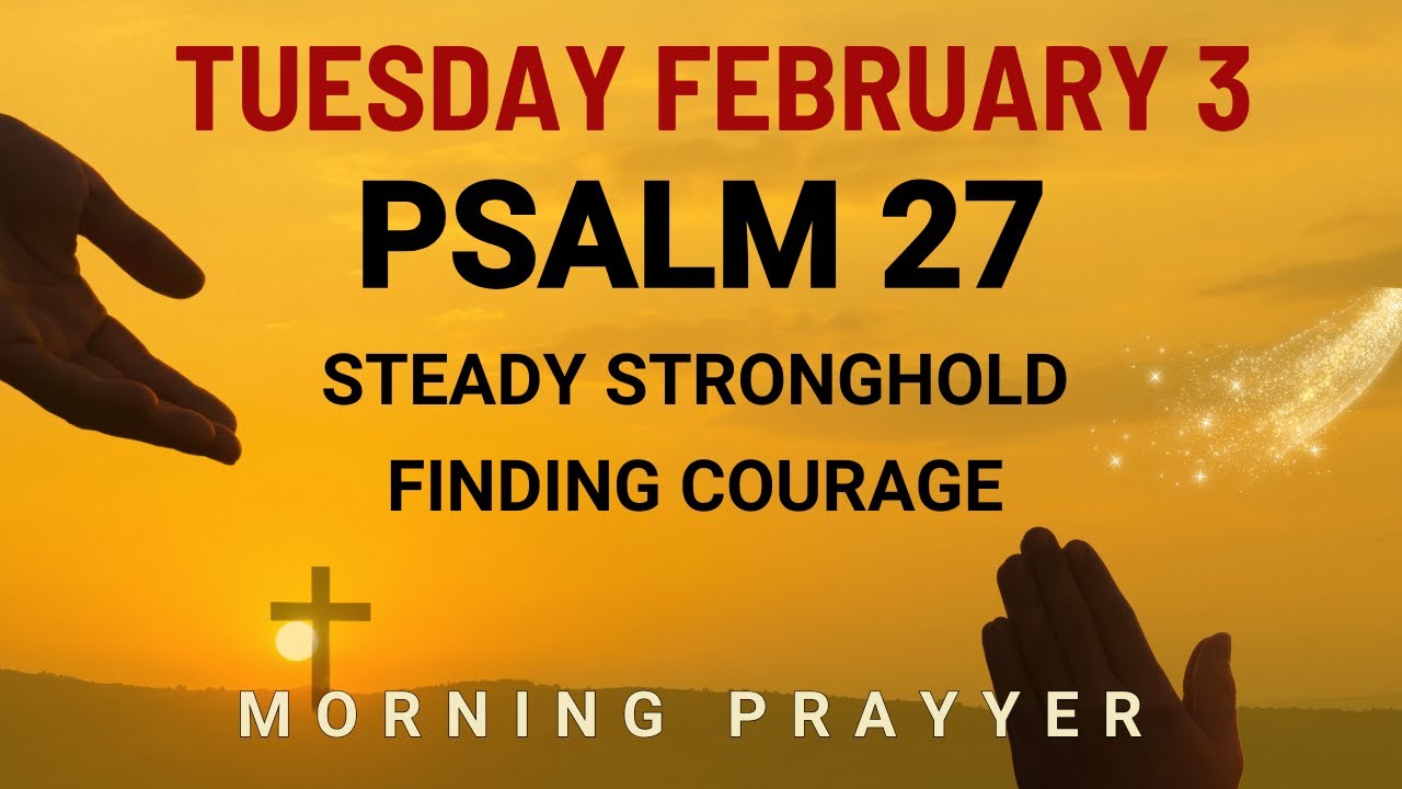 February 3 Afraid before work this morning Lord grant courage and victory through Your Powerful Pray