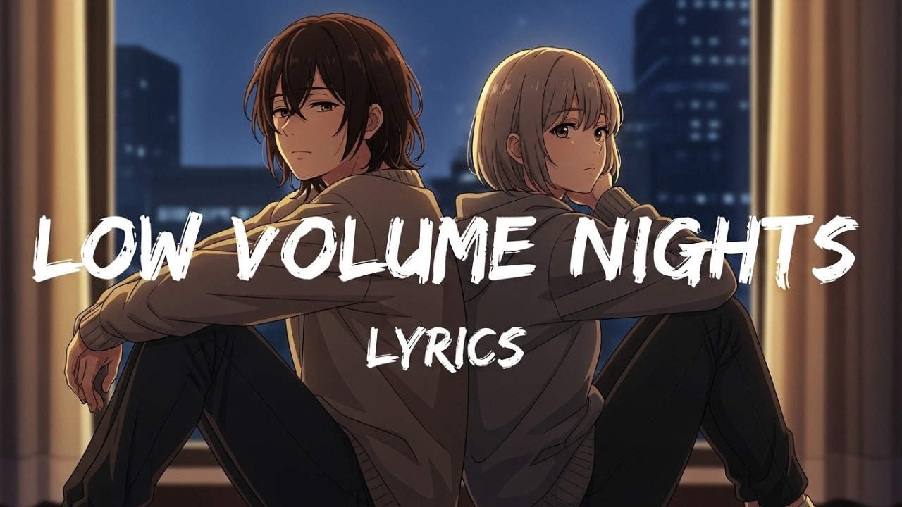 Low Volume Nights (Lyrics) | Chill Relaxing Pop Song