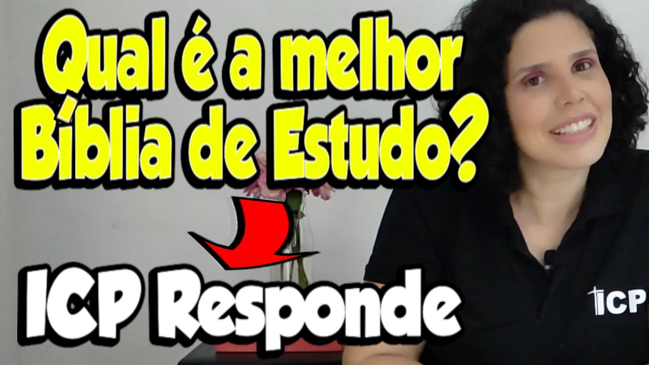 Qual é a melhor Bíblia de Estudo? ICP Responde