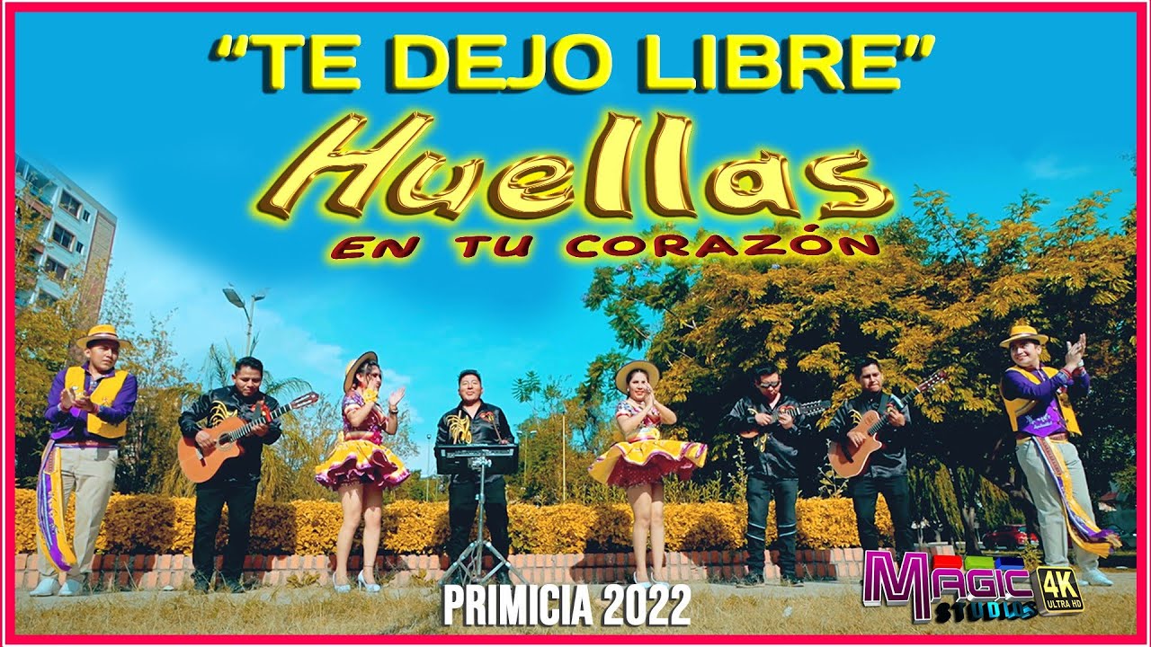 HUELLAS EN TU CORAZON - te dejo libre (salay) [OFICIAL 4K] MAGIC STUDIOS Bolivia 2022