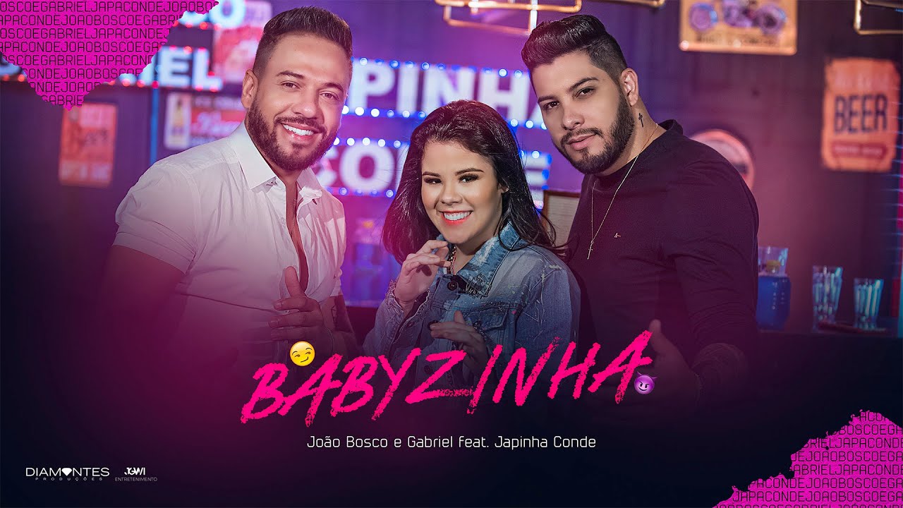 João Bosco e Gabriel - Babyzinha part. Japinha Conde (Clipe Oficial)