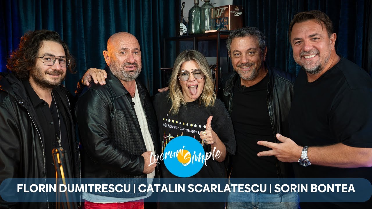PODCAST LUCRURI SIMPLE | S.5 EP. 31 | FLORIN DUMITRESCU | CATALIN SCARLATESCU | SORIN BONTEA| PART 2