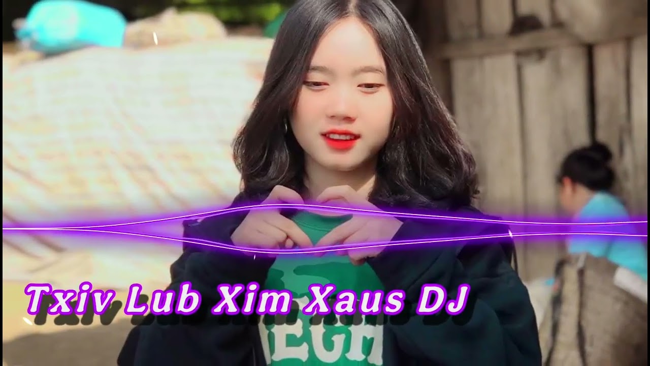 Txiv Lub Xim Xaus - Maa Vue Jo Remix 2023 ll DJ HMOOB 