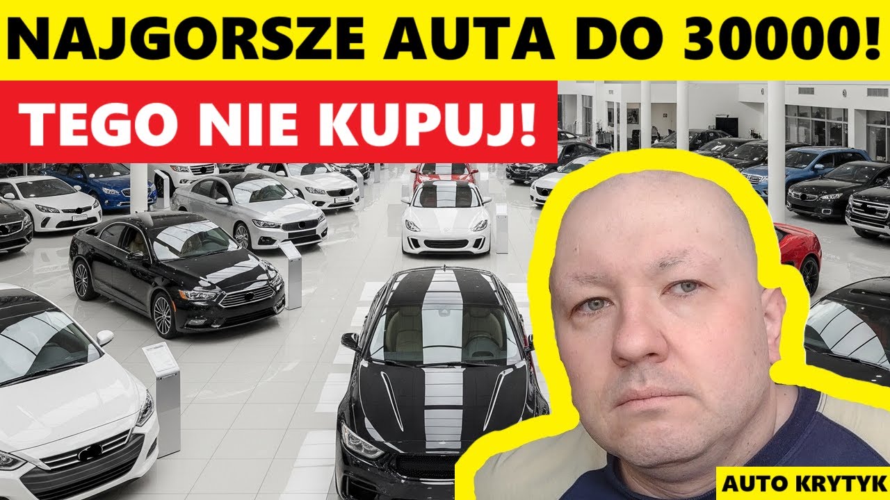 NAJGORSZE AUTA DO 30000 ZŁOTYCH! TEGO NIE KUPUJ!