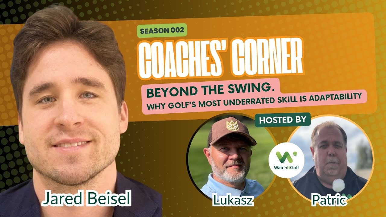 Coaches' Corner Season 2, Ep. 2: Why Golf's Most Underrated Skill Is Adaptability (w/ Jared Beisel)
