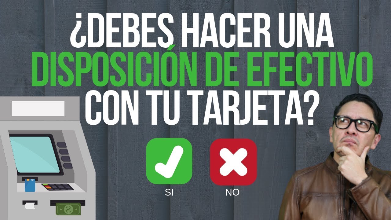 🏦 DISPOSICIÓN en EFECTIVO de Tarjeta de Crédito ¿SI o NO?