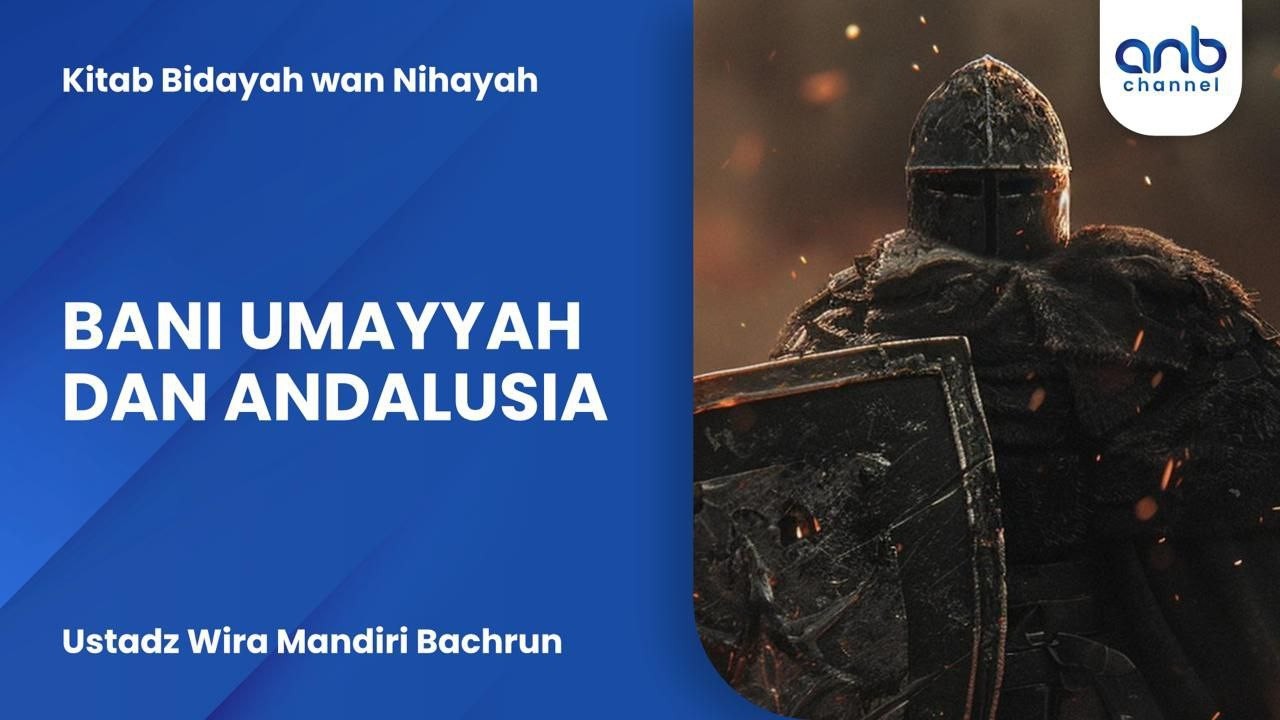 Bani Umayyah Dan Andalusia | Ustadz Wira Mandiri Bachrun