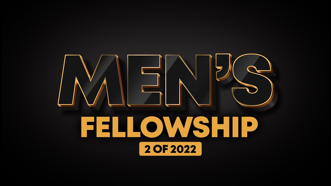 Men's Fellowship 2 Of 2022 | 29 October 2022